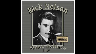 Rick Nelson - Make Believe (1959)