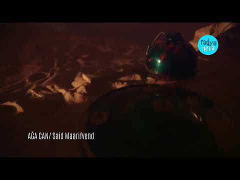 AĞA CAN / Said Maarifvend