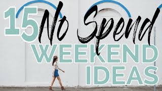 15 NO SPEND WEEKEND IDEAS | Free Things To Do No Spend Challenge