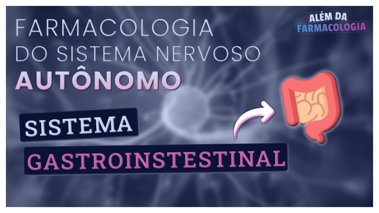 FARMACOLOGIA do Sistema Nervoso Autônomo #4⎟Efeitos sobre o Sistema GASTROINTESTINAL