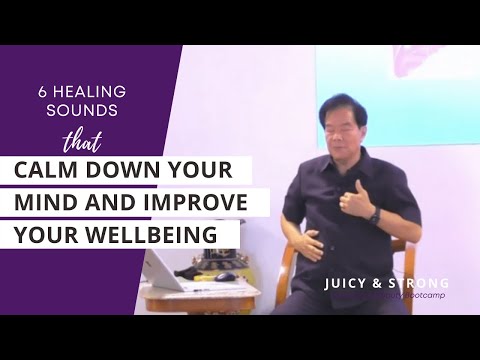 The 6 Healing Sounds for a Strong Immune System with Master Mantak Chia  | Juicy & Strong
