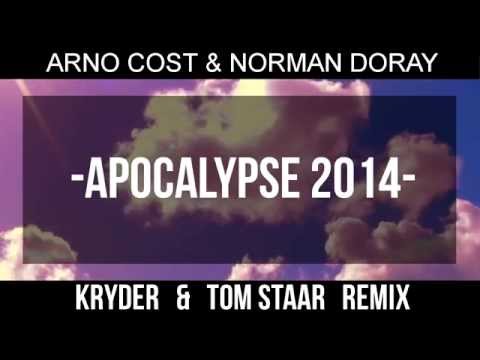 Arno Cost & Norman Doray - APOCALYPSE 2014 (Kryder & Tom Staar Remix)