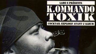 K.Ommando Toxik - Cocktail Explosif Avant l'Album (album entier)