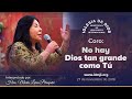 Coro: No hay Dios tan grande como Tú, 27 nov 2018, Hna. María Luisa Piraquive, IDMJI