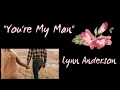 You're My Man - Lyrics - Lynn Anderson