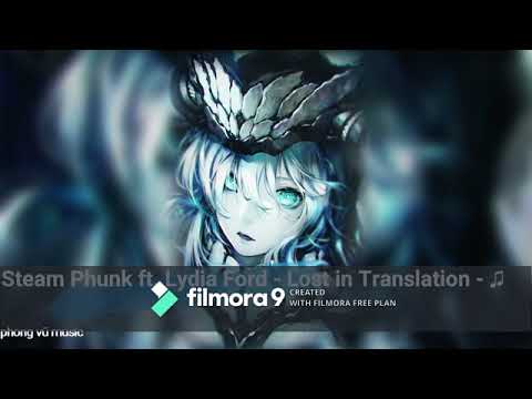 Steam Phunk ft. Lydia Ford - Lost in Translation - ♫
