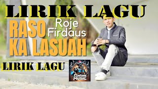 Roje Firdaus - Raso Ka Lasuah  (Official LIRIK )