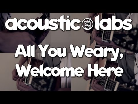 All You Weary, Welcome Here - Music For Film - Acoustic Labs