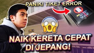 PENGALAMAN PERTAMA NAIK KERETA CEPAT JEPANG (SHINKANSEN) | Nihongo Mantappu