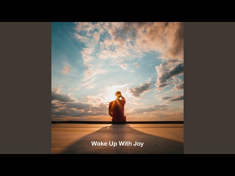 Wake Up With Joy
