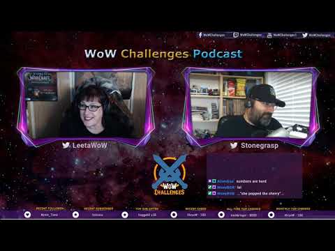 WoW Challenges Podcast - Ep.172 - You Guys Have Touched Me