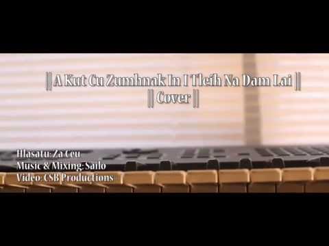 A Kut Cu Zumhnak In I Tleih Na Dam Lai || Za Ceu (Cover)