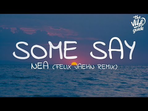 Nea - Some Say (Lyrics) Felix Jaehn Remix