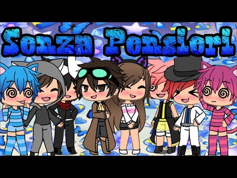 Senza Pensieri| Gacha Life | WGF