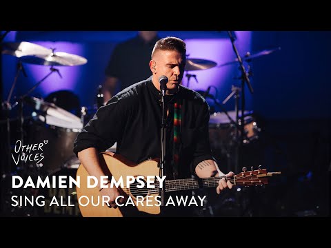 Damien Dempsey | Sing All Our Cares Away live at Other Voices 19