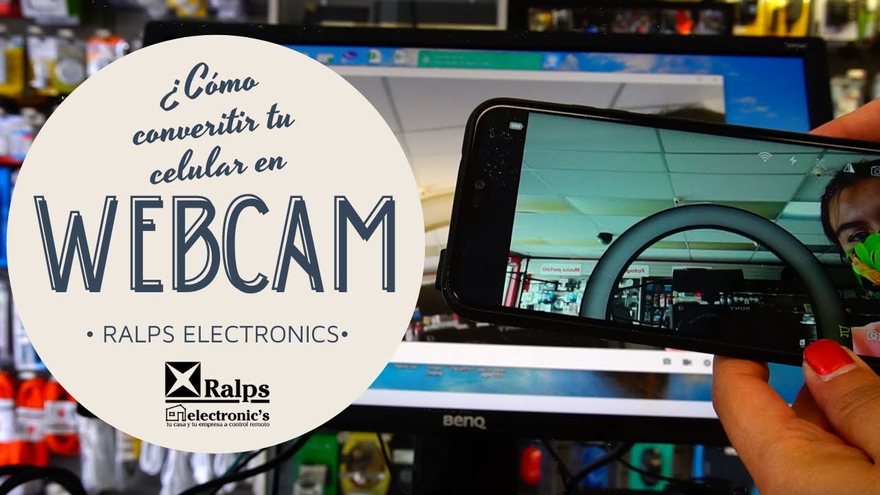 ¿Cómo convertir tu celular en webcam