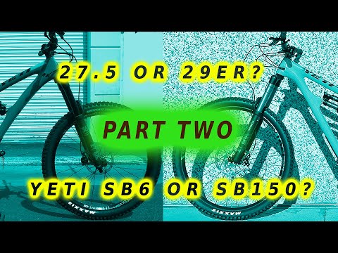 Yeti SB6 27.5 or SB150 29er for the SHORTER rider PART #2 | MTB Trail Magic