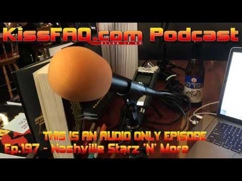 KissFAQ Podcast Ep.197 - Nashville Starz 'n' More