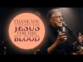 Thank You Jesus For The Blood