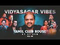 Vidyasagar Vibes Mixtape by DJ HKM [ Tamil Club House Vol 8 ]