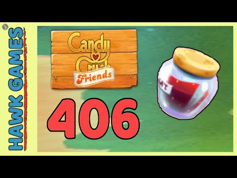 Candy Crush Friends Level 406 Hard (Jam mode) - 3 Stars Walkthrough, No Boosters