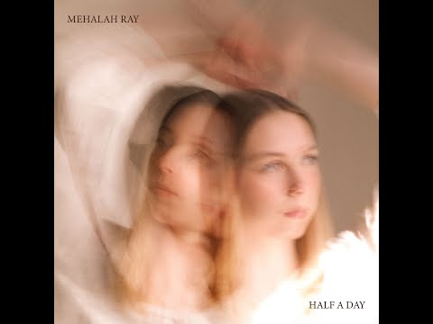 Mehalah Ray - Half a Day