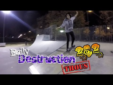 Daily Destruction Thous 282 - Skate! Odisea de Hospitales y noche loca!