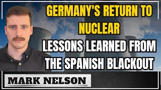Germany's nuclear dilemma and the lessons of the Spanish blackout | Mark Nelson
