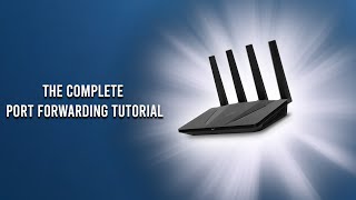 The Complete Port Forwarding Tutorial - Beginner Friendly