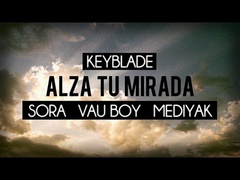 Keyblade ft. SoRa, Mediyak y Vau Boy - Alza tu mirada