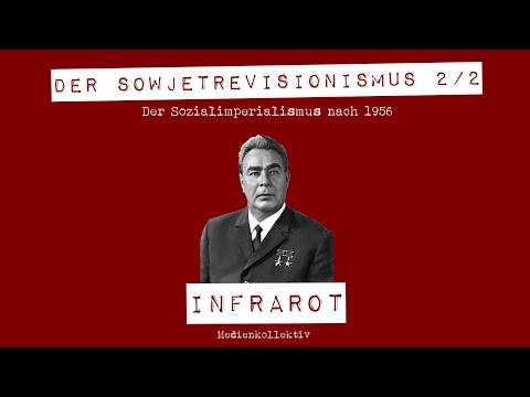 Der Sowjetrevisionismus: 2. der Sozialimperialismus nach 1956