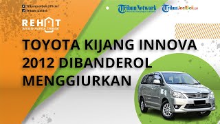 REHAT: Toyota Kijang Innova 2012 Dibanderol Menggiurkan Mulai Rp 100 Jutaan, Cek Harga Bekasnya