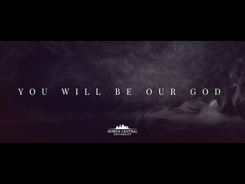 You Will Be Our God - North Central University Worship Live