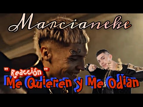 (BORICUA REACCIONA) MARCIANEKE - ME QUIEREN Y ME ODIA