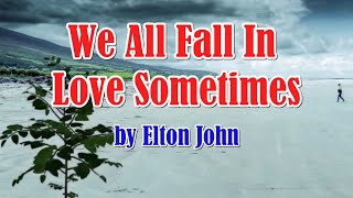 We All Fall In Love Sometimes by Elton John (LYRICS)