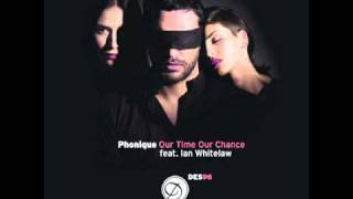 Phonique feat. Ian Whitelaw - Our Time Our Chance (Wahoo Remix)