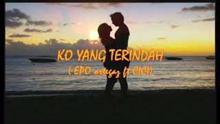 Download lagu Ko yang Terindah (Epo Ortegaz Ft. Cici) mp3 Download lagu Ko yang Terindah (Epo Ortegaz Ft. Cici) mp3