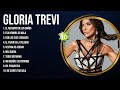 Gloria Trevi Latin Songs Ever The Very Best Songs Playlist Of All Time