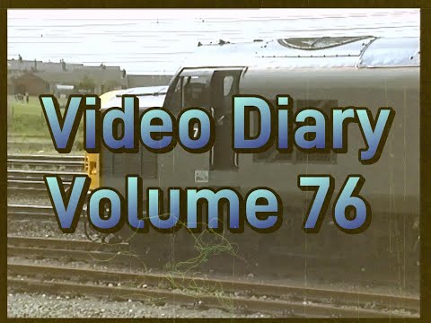 Electra Railfilms Video Diary Volume 76