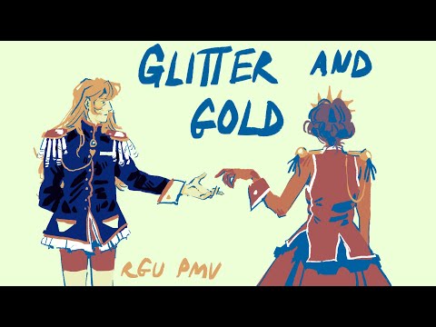 GLITTER & GOLD || Revolutionary Girl Utena PMV