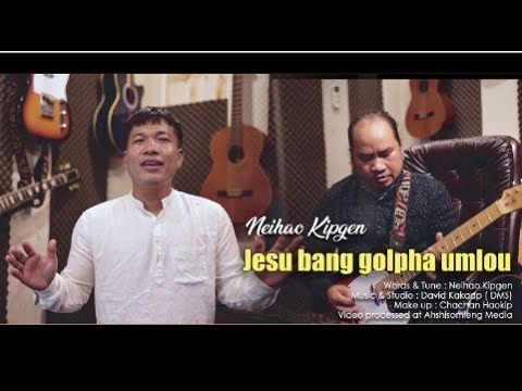 JESU BANG GOLPHA UMLOU || NEIHAO KIPGEN || KAKICHOL NA PAKAI || AHSHISOMLENG MEDIA ||