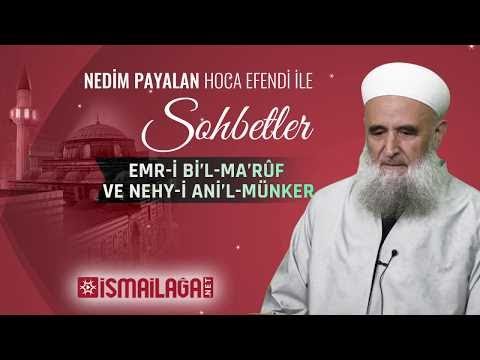 Emr-i Bi’l-Ma‘rûf – Nedim Payalan Hoca Efendi ile Sohbetler