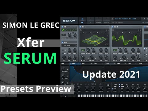 Xfer Records | Update 2021 Serum | Presets Preview
