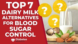 Download lagu Top 7 Dairy Milk Alternatives For Blood Sugar Cont... mp3