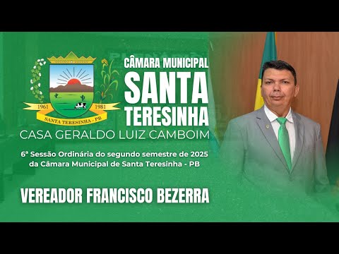 Vereador Francisco Bezerra | 6ª Sessão Ordinária do 2° semestre de 2025
