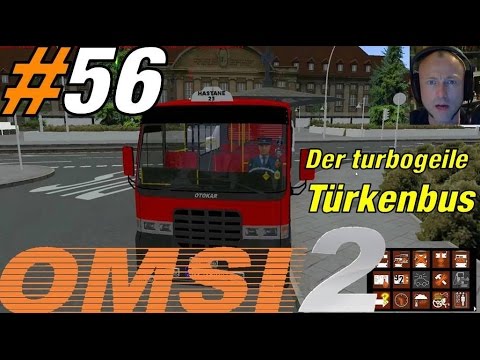 Der turbogeile Türkenbus ★ OMSI 2 #56 ★ Let's play Omsi 2 Der Omnibussimulator 2