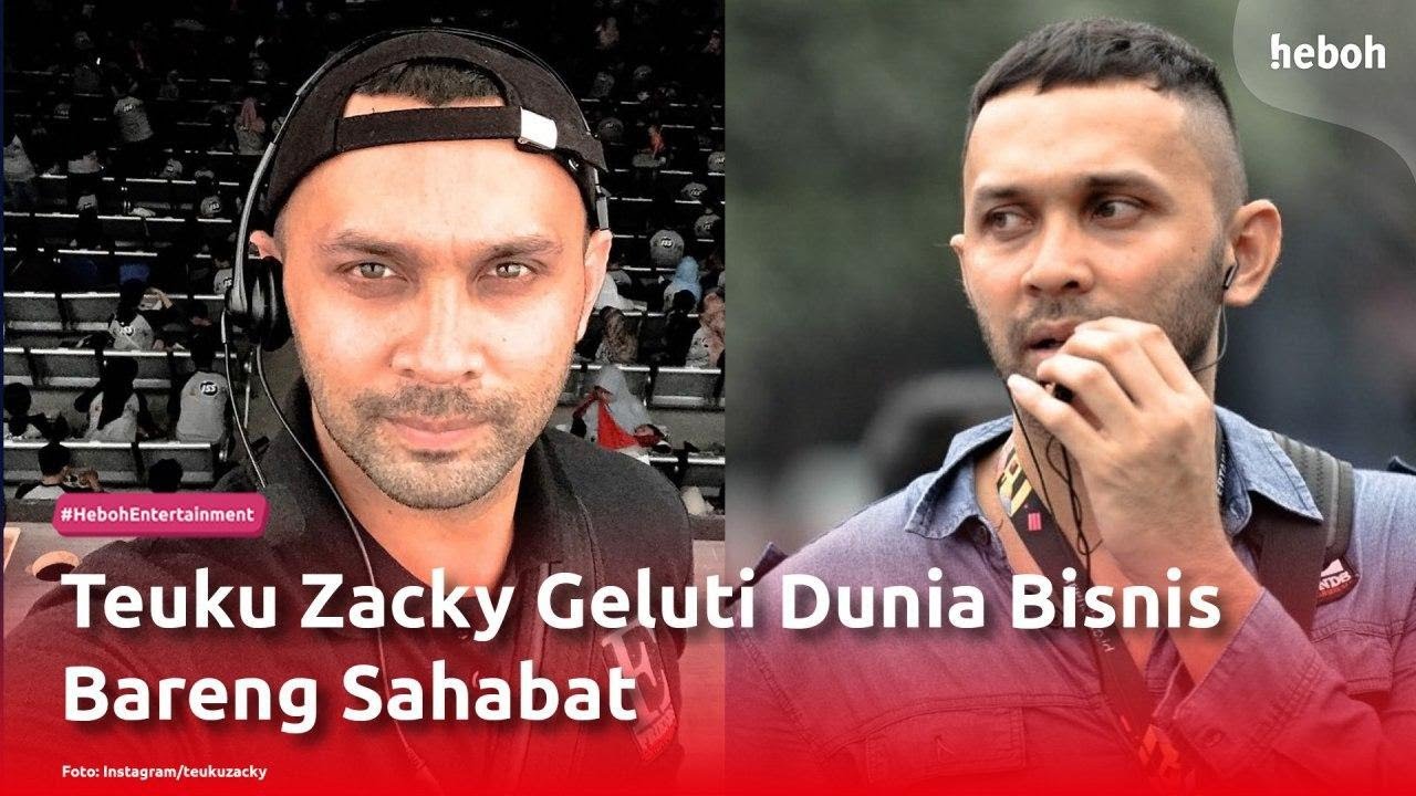 Teuku Zacky Geluti Dunia Bisnis Bareng Sahabat