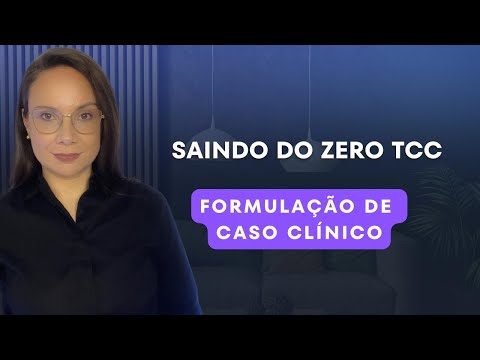 Formulação de Casos Clínicos - Saindo do Zero TCC 2025