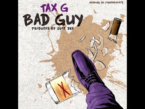 Tax G - Bad Guy (1738 Response)