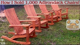 Best Selling project in all Woodworking - How I Sold Thousands of Adirondack Chairs ep-123